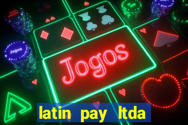 latin pay ltda jogos online